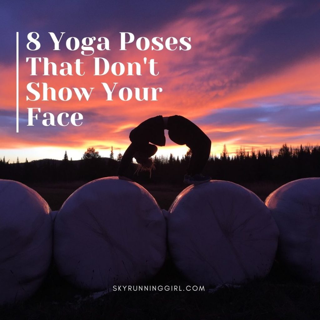 naia 8 Yoga Poses That Don't Show Your Face skyrunninggirl skyrunning women woman ultra runner running trail yoga for runners no face why i don't show my face how do i take no face photos