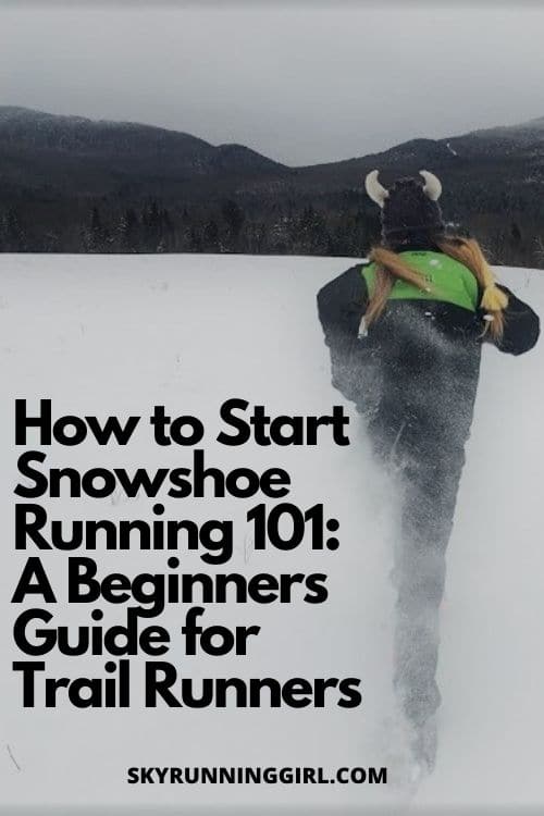 How to Start Snowshoe Running 101: A Beginners Guide for Trail Runners