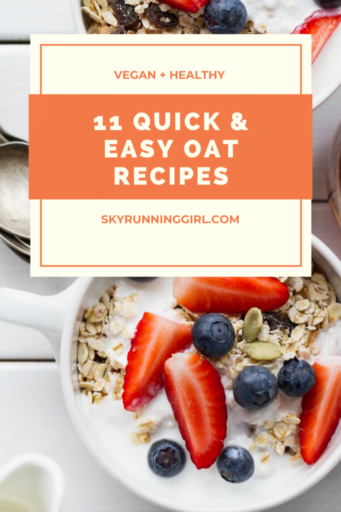 11 Quick & Easy OAT Recipes - skyrunning girl
