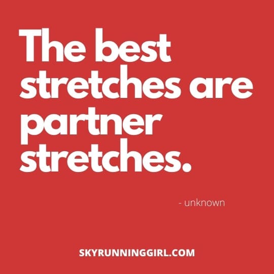 workout #2 the best stretches are partner stretches
skyrunninggirl pick up lines for runners valentines day