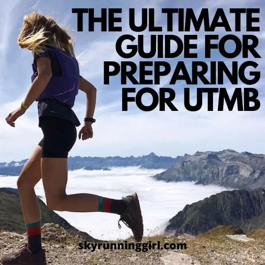 THE ULTIMATE GUIDE FOR PREPARING FOR UTMB