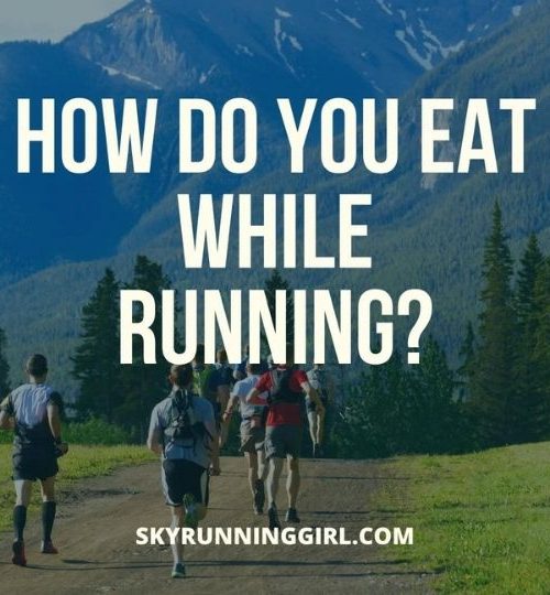 how do you eat while running skyrunning girl naia tower-pierce