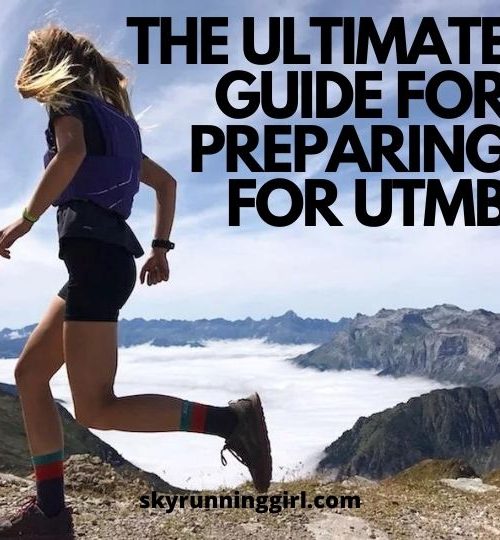 THE ULTIMATE GUIDE FOR PREPARING FOR UTMB